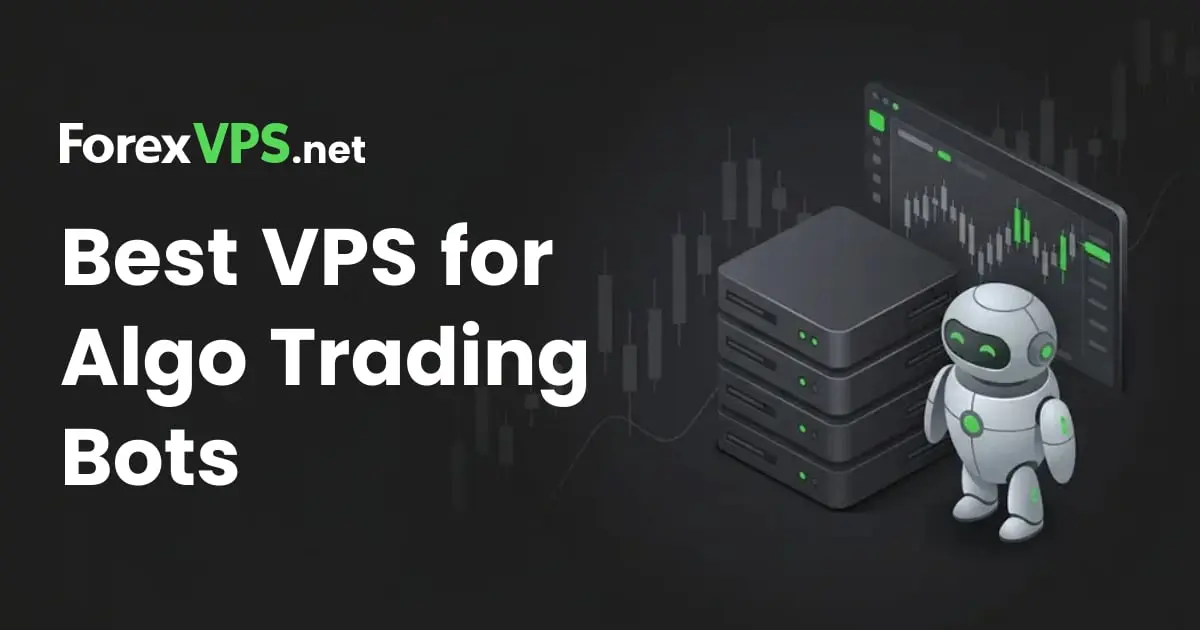 Best VPS for Algo Trading Bots: Top Picks for 2026