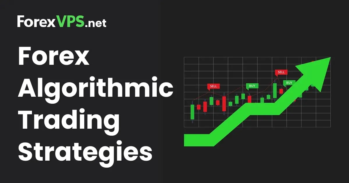 16 Forex Algorithmic Trading Strategies That Actually Work (2026)