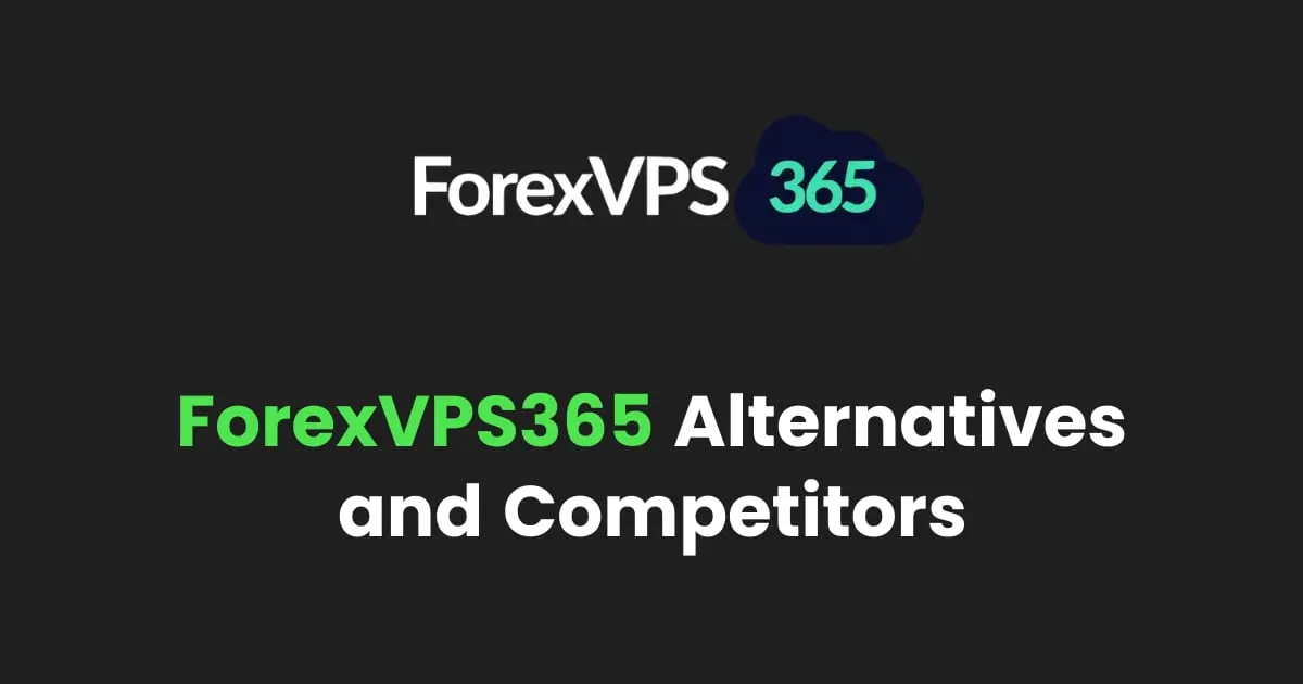 Top 13 ForexVPS365 Alternatives and Competitors (in 2026)