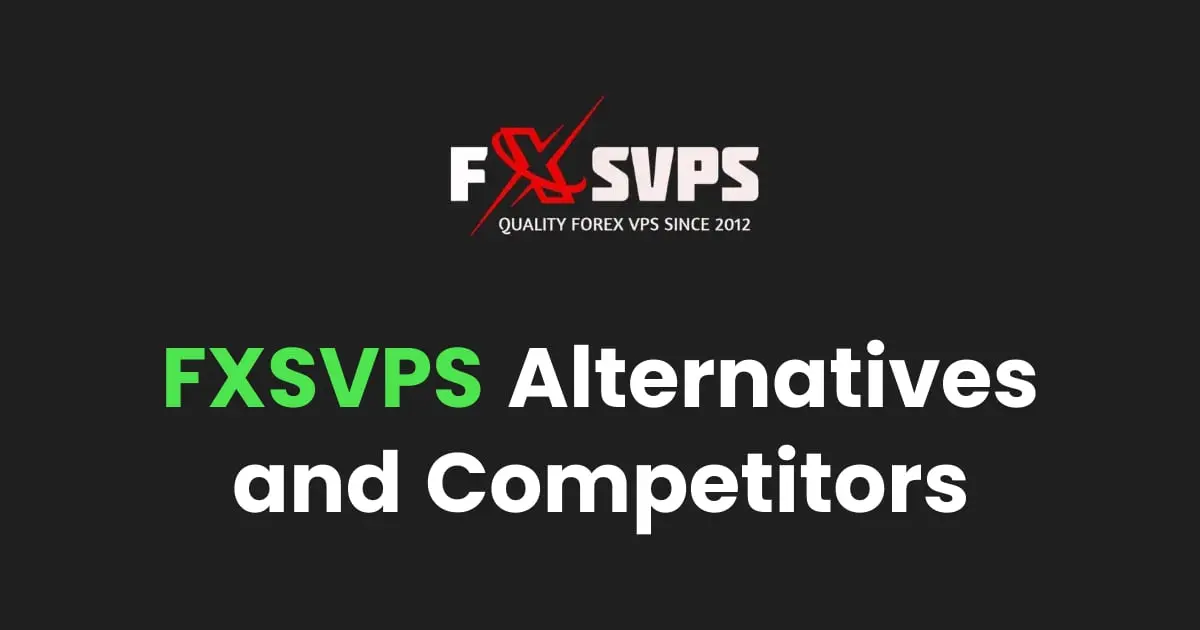 FxSVPS Alternatives: 13 Better Forex VPS Compared (2026)