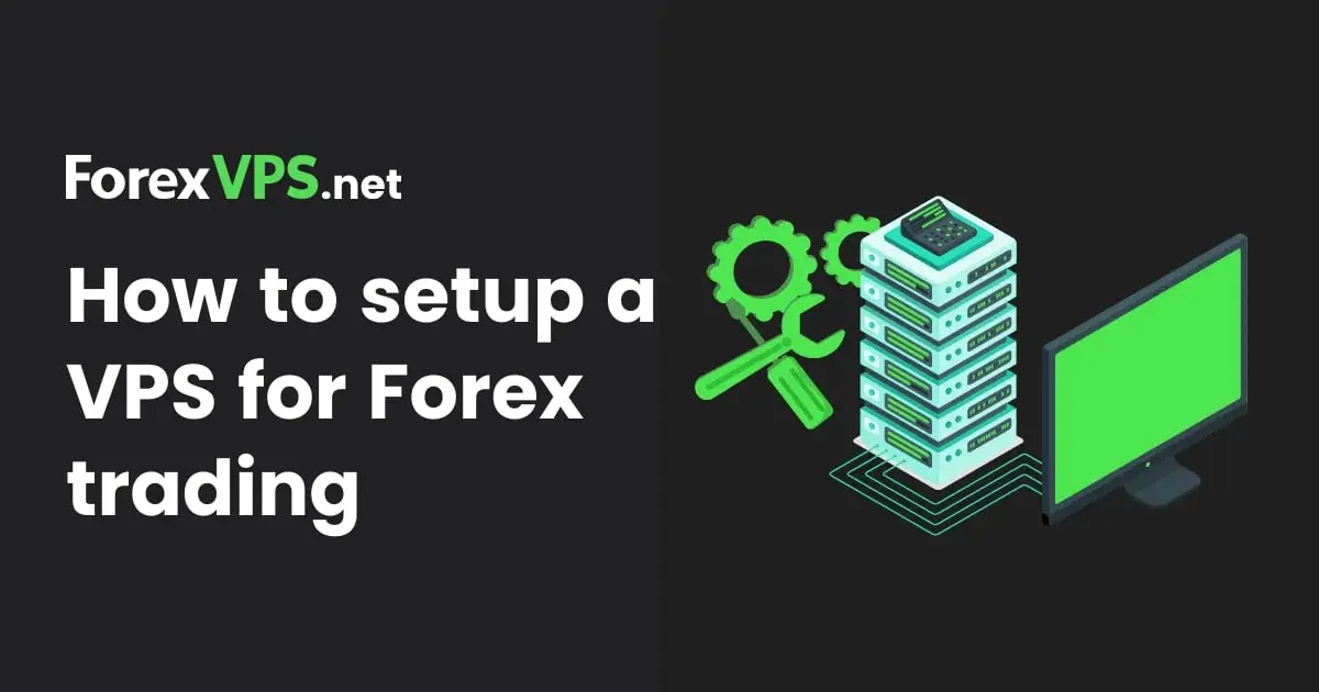 How to Setup VPS for Forex Trading in 2026 (in 5 Steps)