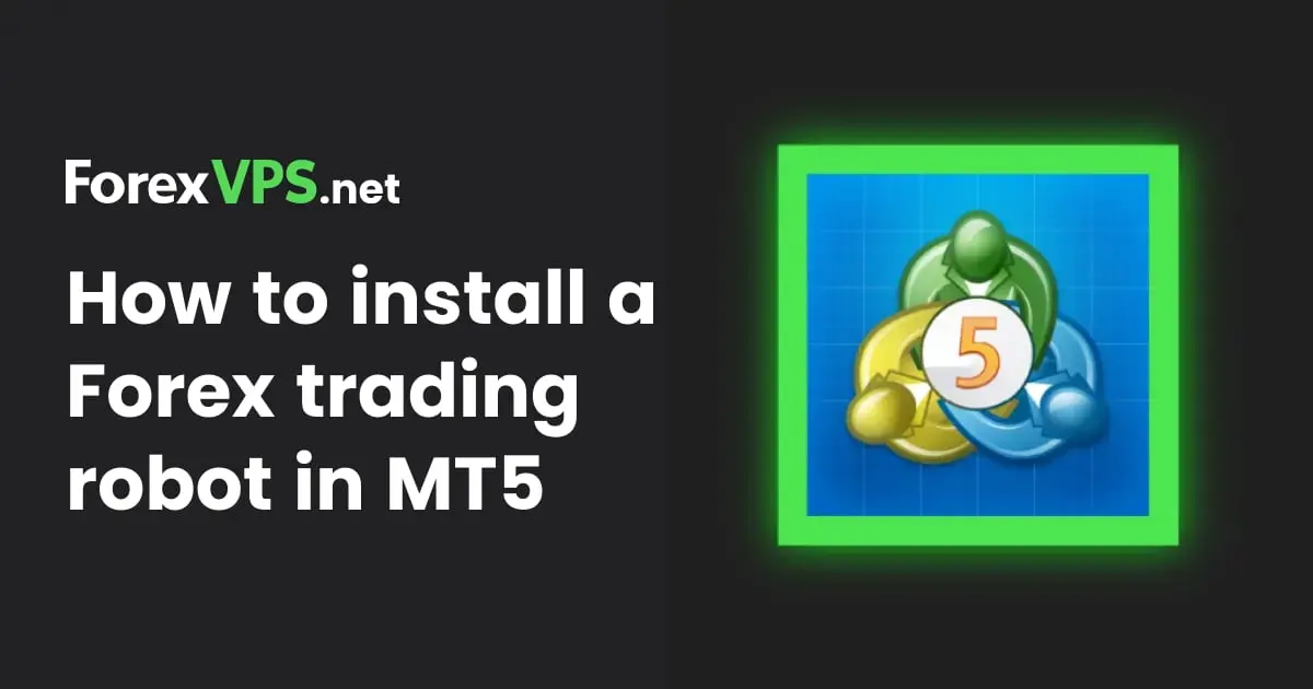 How to Install a Forex Trading Robot in MT5?