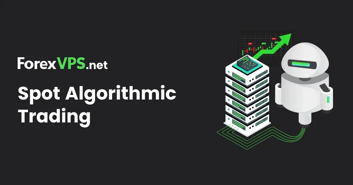 Spot Algorithmic Trading: The Ultimate Guide for EA Traders